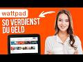 So verdienst du Geld mit Wattpad (Schritt für Schritt)