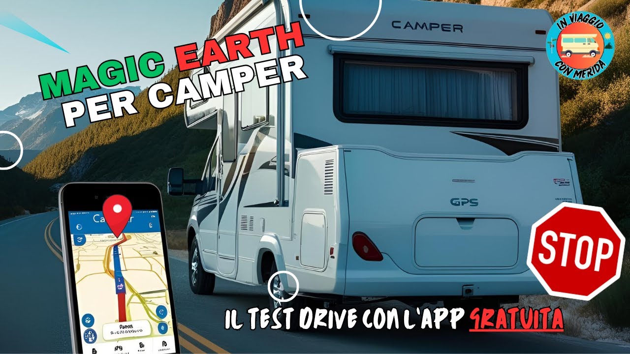 Magic Earth per Camper - Test drive con l'App GRATUITA | In viaggio con ...