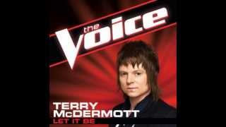 Video thumbnail of "Terry McDermott: "Let It Be" - The Voice (Studio Version)"
