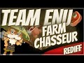 Team enu  farm chasseur ombre