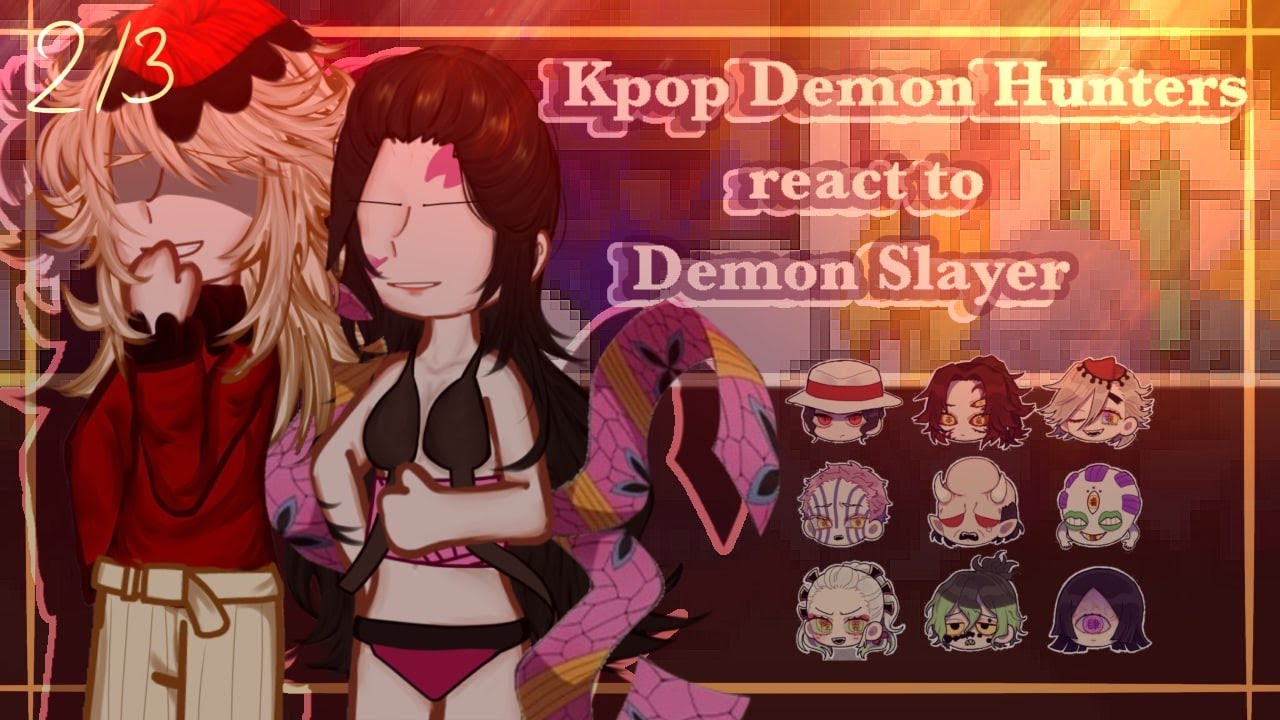 ‖•Kpop Demon Hunters react to Demon Slayer•‖2/3‖ KDHxKNY ‖ Hope you like the video(‾◡◝)🍀