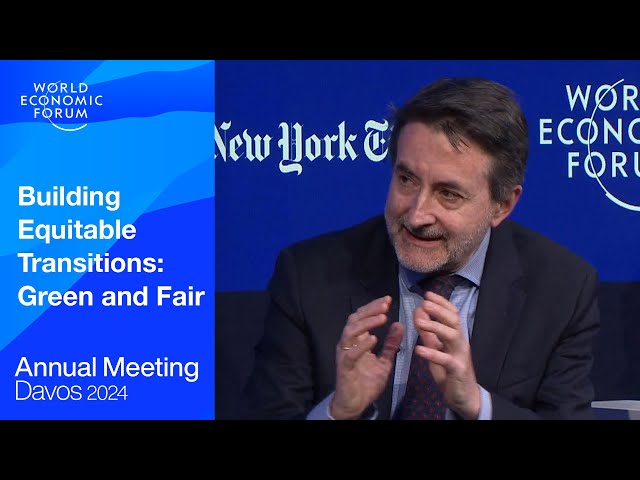 Building Equitable Transitions: Green and Fair | Davos 2024 | World Economic Forum