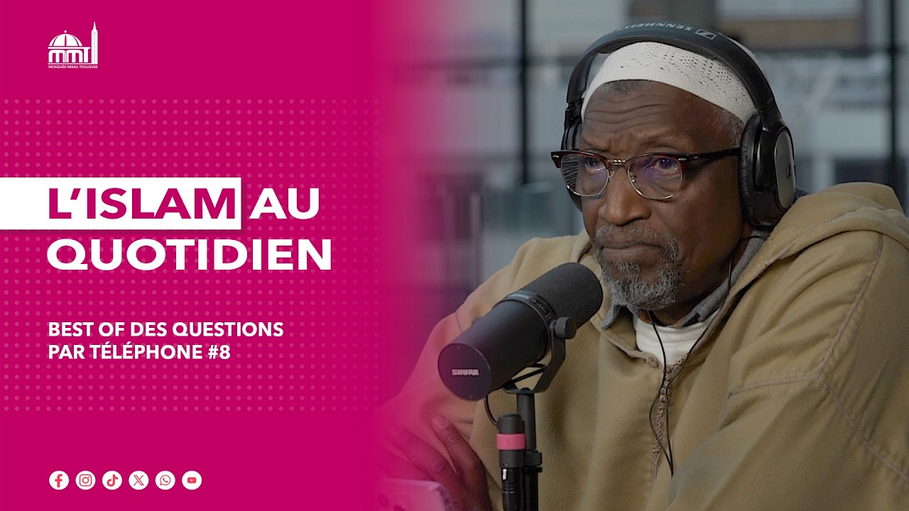 [Best Of] L'islam au quotidien - Best Of des questions par téléphone #8
