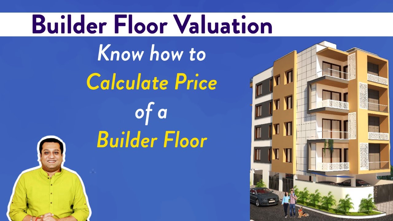 Builder Floor Valuation Know How To Calculate Price Of Builder Floor builder-floor-valuation-know-how-to-calculate-price-of-builder-floor