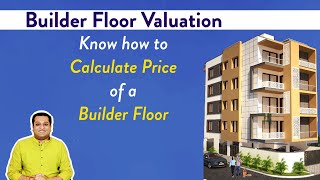 Builder Floor Valuation | Know How to Calculate Price of Builder Floor