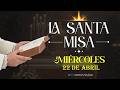 MISA DE HOY, Miércoles 22 de Abril 2026 | #Misa Cosmovisión