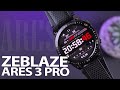 ZEBLAZE ARES 3 PRO. Full Review. Watch Faces, Features, Strap Replacement, Pros, and Cons.