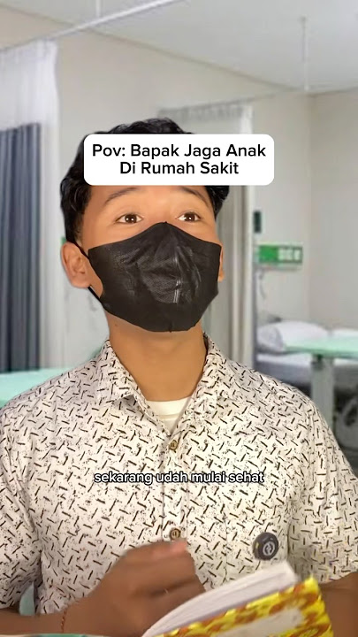 Ketika Bapak Jaga Anak Di Rs