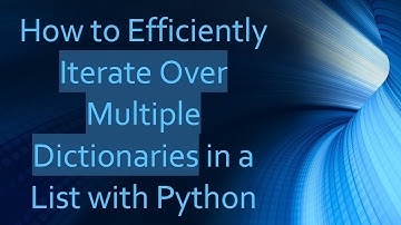 How to Efficiently Iterate Over Multiple Dictionaries in a List with Python