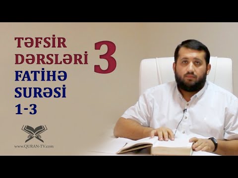 Təfsir dərsləri #3 | Fatihə surəsi 1-3 | Bəxtiyar Turabov