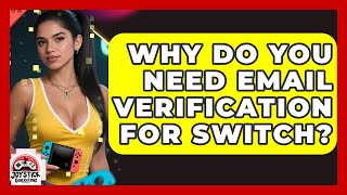 Why Do You Need Email Verification For Switch? - Joystick Generations