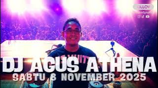 DJ AGUS TERBARU SABTU 8 NOVEMBER 2025 FULL BASS ATHENA BANJARMASIN