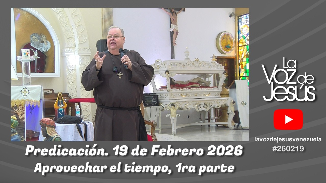 Aprovechar el tiempo, 1ra parte : 19 de Febrero 2026 #260219