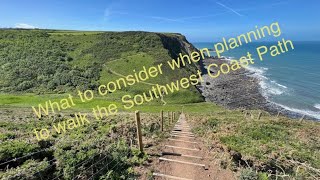 What to consider if you are thinking of walking the Southwest Coast Path.