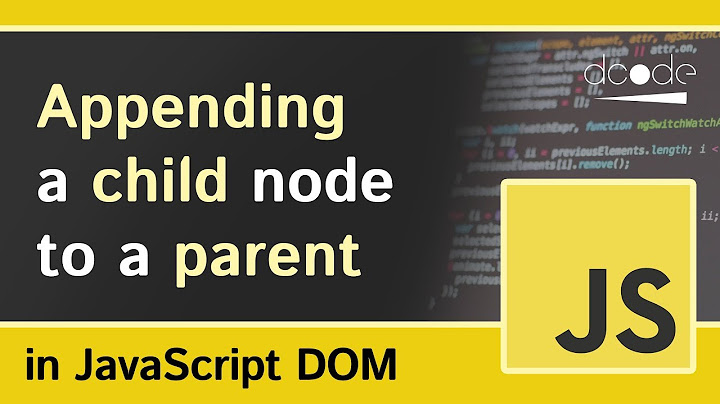 appendChild() - JavaScript DOM Tutorial For Beginners