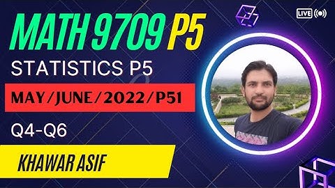 Guided Solution | May/June/2022/P51 | Q4-Q6 | Statistics | Math 9709 | A level | Paper 5 | solution