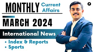 March 2024 - International News, Sports & Index | Monthly Current Affairs by Parcham Classes
