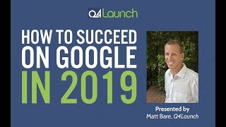 How to Succeed on Google in 2019