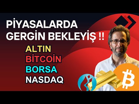 PİYASALARDA GERGİN BEKLEYİŞ !! #altın #bitcoin #borsa #nasdaq