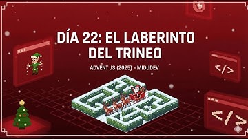 Día 22 – El Laberinto del Trineo | AdventJS 2025 Midudev
