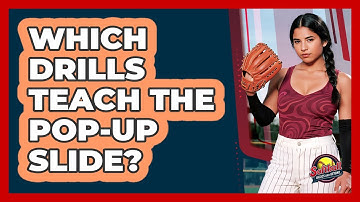 Which Drills Teach The Pop-Up Slide?