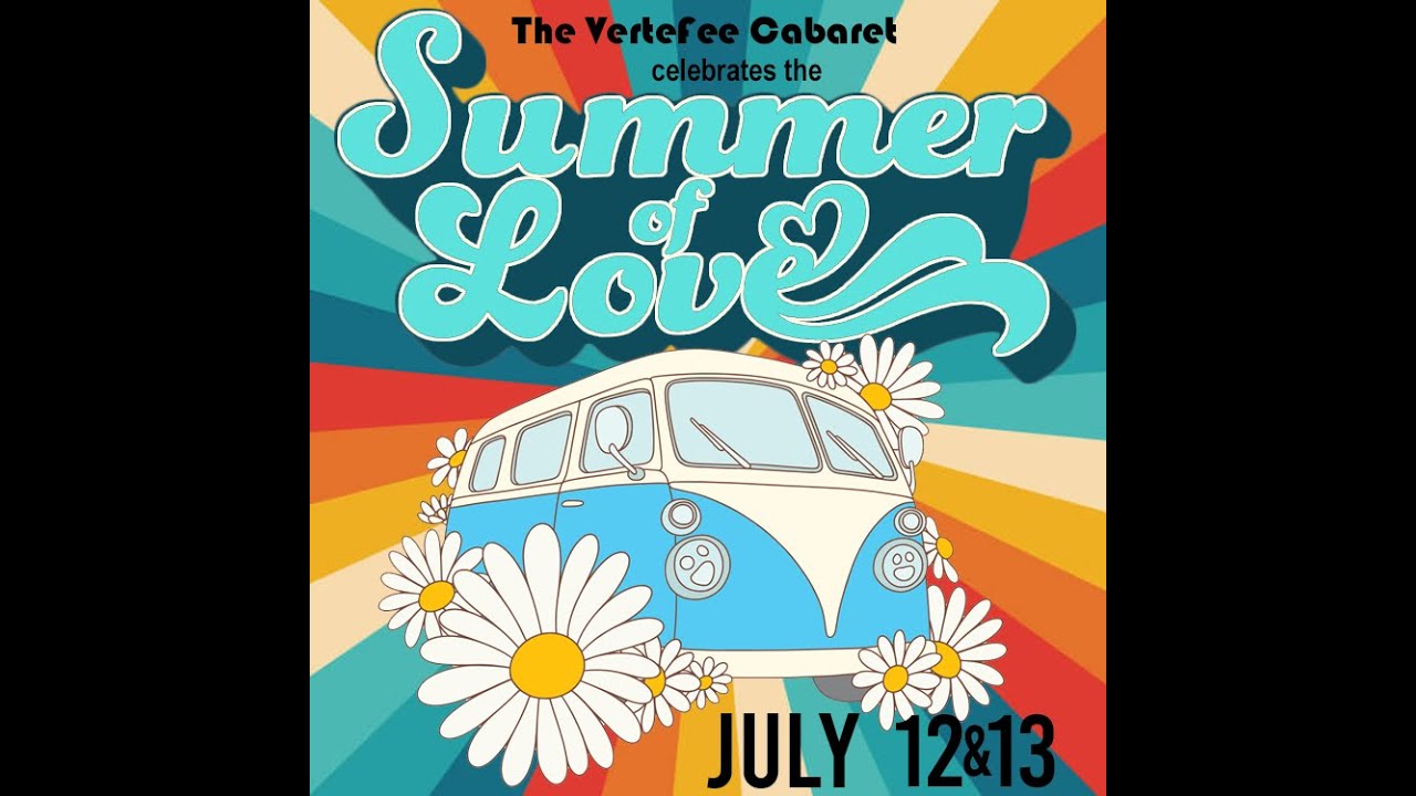 The Summer of Love - Green Valley Theatre Cabaret