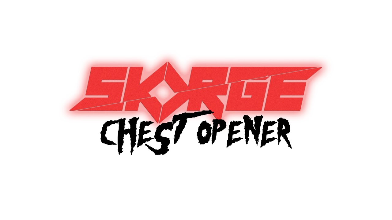 SKORGE - Chest Opener | [Heavy Dubstep]