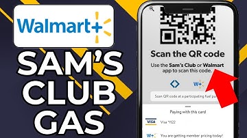 HOW TO USE WALMART PLUS FOR GAS AT SAM