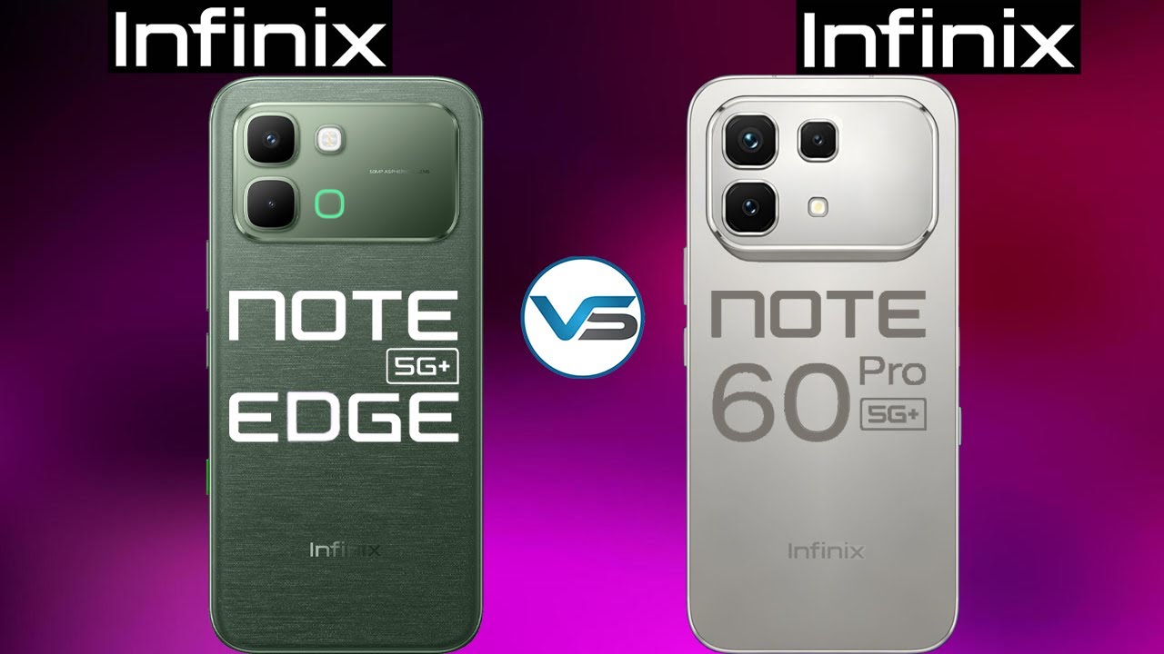 Infinix Note Edge 5G против Infinix Note 60 Pro 5G | Infinix Note 60 Pro 5G против Infinix Note E...