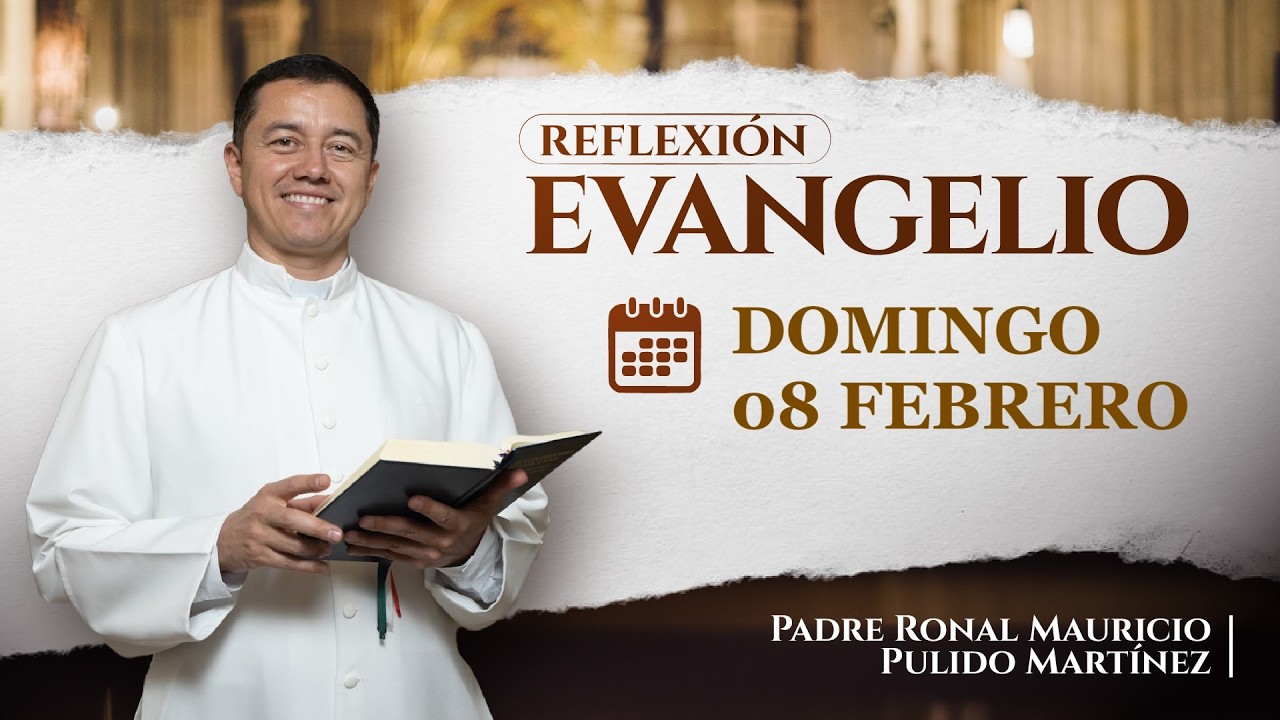 EVANGELIO DE HOY DOMINGO 08 DE FEBRERO DE 2026 - YouTube