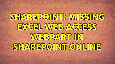 Sharepoint: Missing excel web access webpart in sharepoint online (2 Solutions!!)