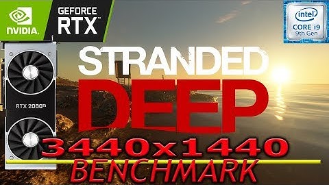 Stranded Deep - Benchmark - RTX 2080 ti - i9 9900k - Ultrawide 3440x1440
