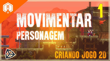 CRIANDO JOGO 2D UNITY [2020]  #1 - MOVIMENTO DE PERSONAGEM 2D