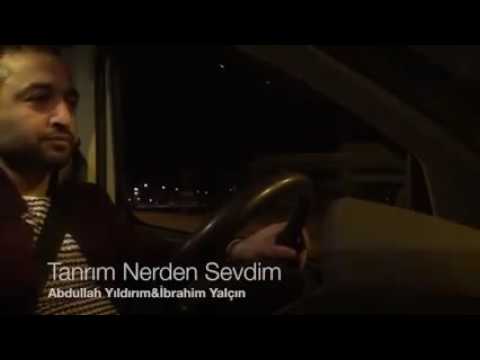 TANRIM NERDEN SEVDIM - ABDULLAH YILDIRIM