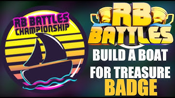 HOW TO GET BUILD A BOAT FOR TREASURE RB BATTLES BADGE - FULL GUIDE (Roblox RB Battles Season 3)