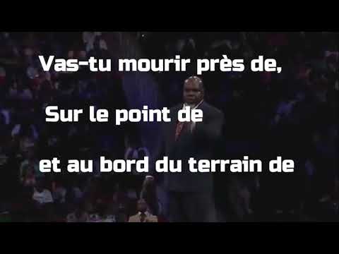 As tu le COURAGE  Transcription en Franais Bishop TD Jakes