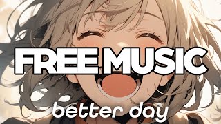 Declan DP - Better Day | Background Music, BGM for Vlogs, Travel & Gaming [AL  Release]