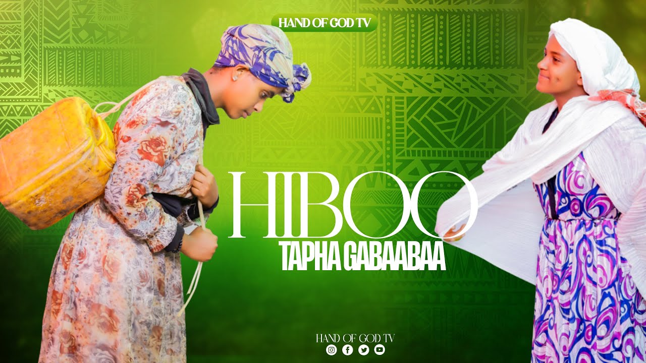 HIBBOO||TAPHA GABAABAA||HAND OF GOD TV||RAAJII MINTESINOT