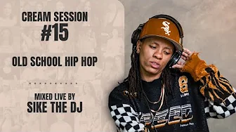 Cream Session #15 - Sike The DJ | Old School Hip Hop