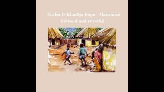 Zuchu ft Khadija Kopa - Mauzauza (slowed and reverb)