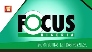 FOCUS NIGERIA | MAY 13, 2024 | AIT LIVE
