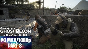 GHOST RECON BREAKPOINT Gameplay Walkthrough Part 8 [1080p HD 60FPS] PC - No Commentary
