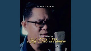 Sesungguhnya Ku Tak Mampu