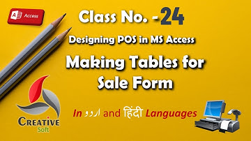 Class No. 24 (Making Tables for Sales Form) POS in Access 2016: A Step-by-Step Guide