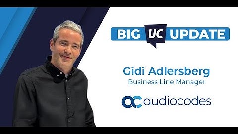 Big UC Update: AudioCodes