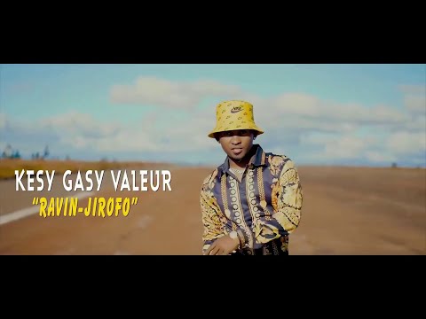 KESY GASY VALEUR - RAVIN-JIRÔFO (NOUVEAUTE GASY 2021)