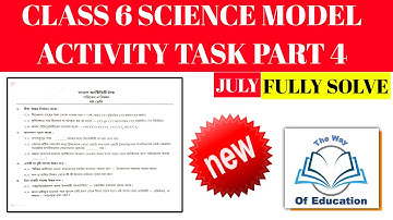 Model Activity Task Class 6 Science Part 4 Answer || Fully solve by The Way Of Education