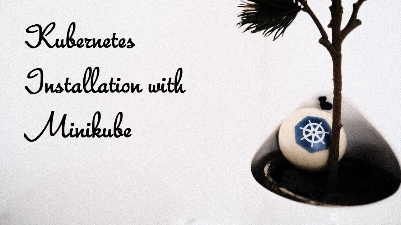 Kubernetes installation with Minikube - YouTube