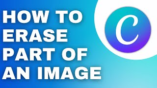 How To Erase Part Of An Image In Canva Tutorial 2024 screenshot 5