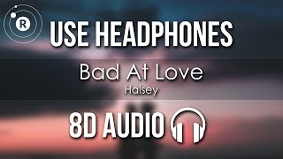 Video thumbnail of "Halsey - Bad At Love (8D AUDIO)"